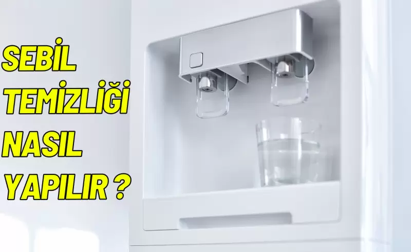 Sebil Temizliği Nasıl Olmalı? Sebil Temizlemede En iyi Yöntem